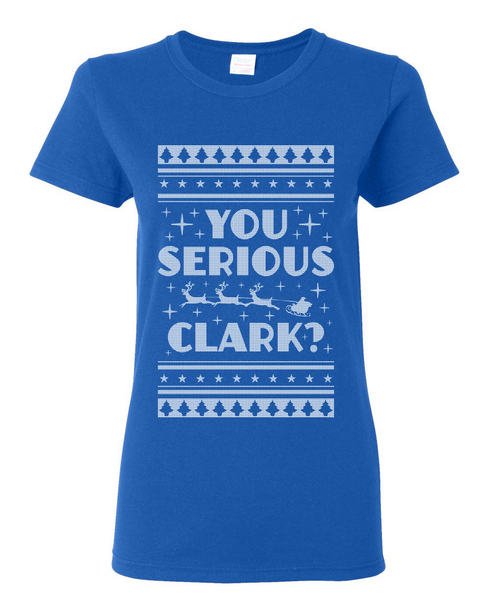 You Serious Clark Christmas Vacation Movie Ugly Christmas Sweater Womens Graphic T-Shirt