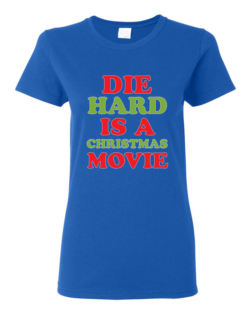 Die Hard is a Christmas Movie Christmas Womens Graphic T-Shirt