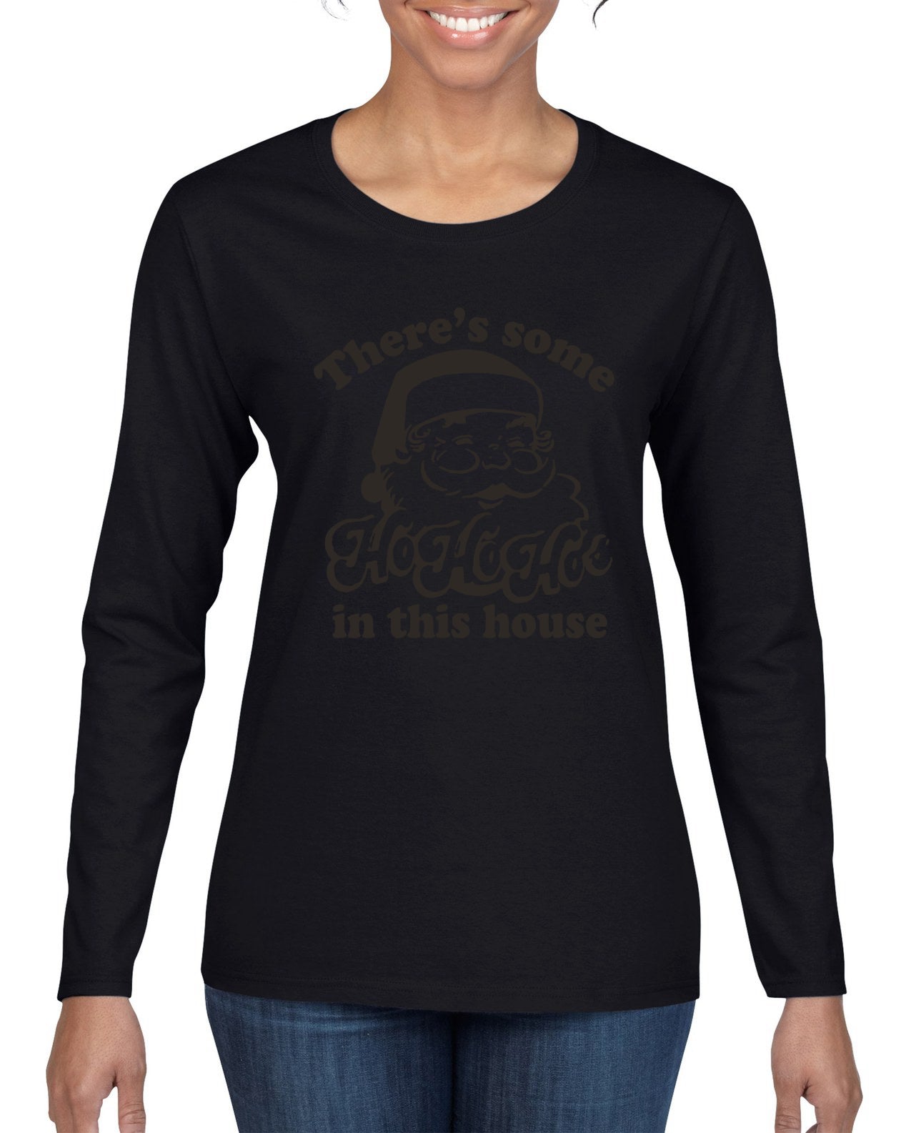 Theres some Ho Ho Ho in this House Ugly Christmas Sweater Womens Graphic Long Sleeve T-Shirt
