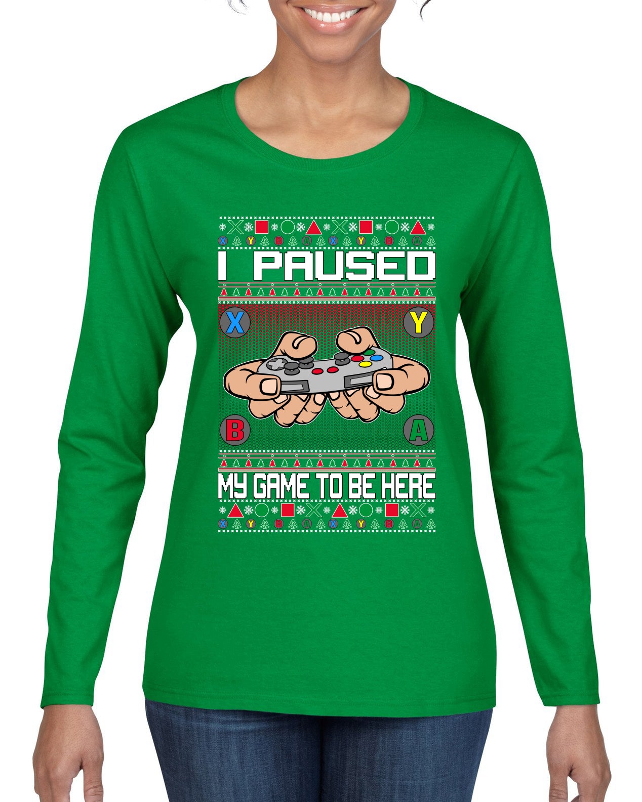 I Paused My Game To Be Here Ugly Christmas Sweater Womens Graphic Long Sleeve T-Shirt