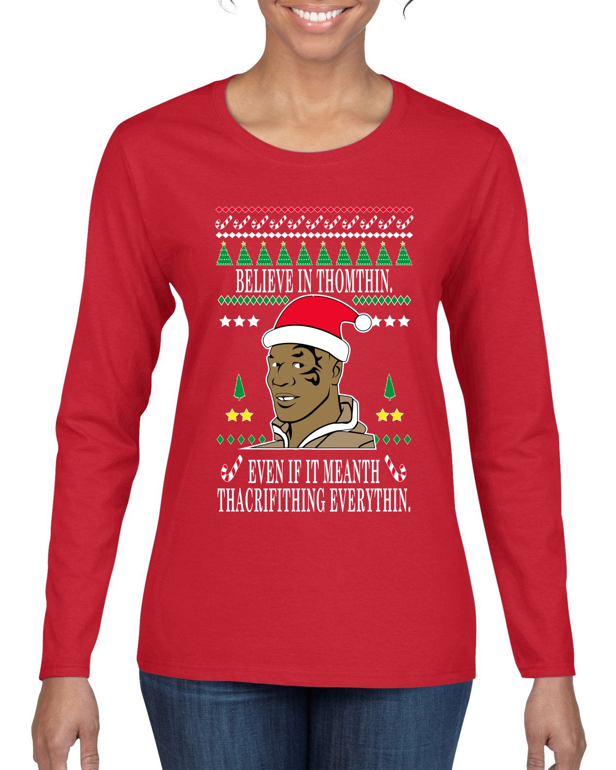 Lisp Believe In Thomthin Thacrifithing Everythin Ugly Christmas Sweater Womens Graphic Long Sleeve T-Shirt