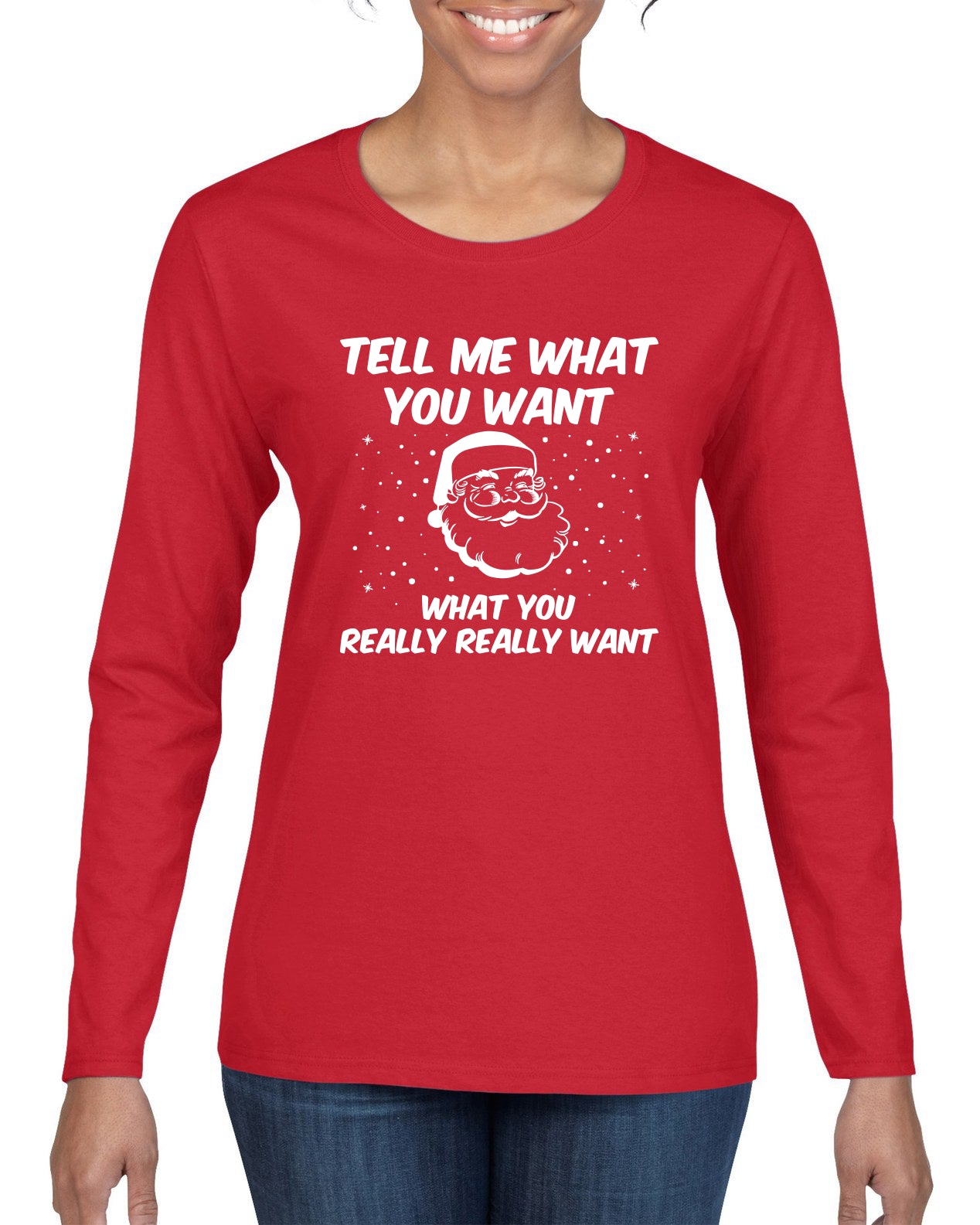 Santa Tell Me What You Want Christmas Womens Graphic Long Sleeve T-Shirt