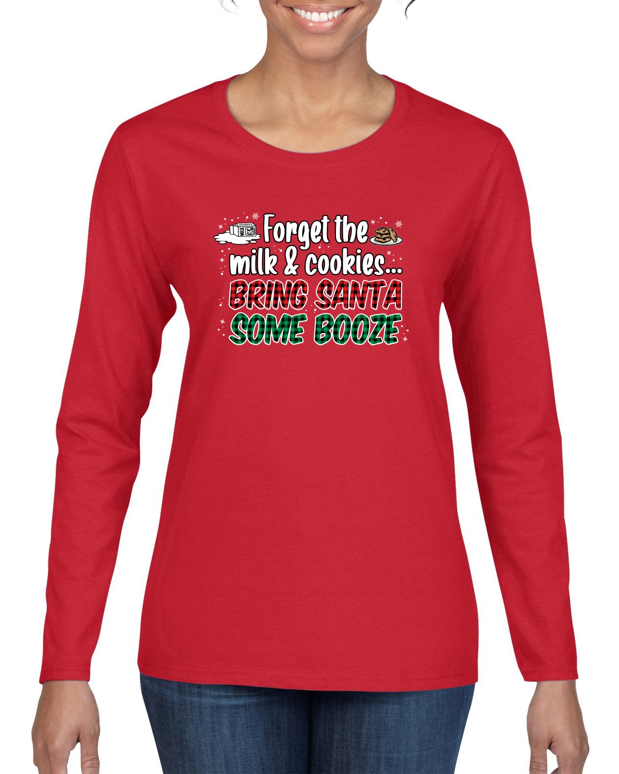 Forget The Milk And Cookies Bring Santa Some Booze Christmas Womens Graphic Long Sleeve T-Shirt