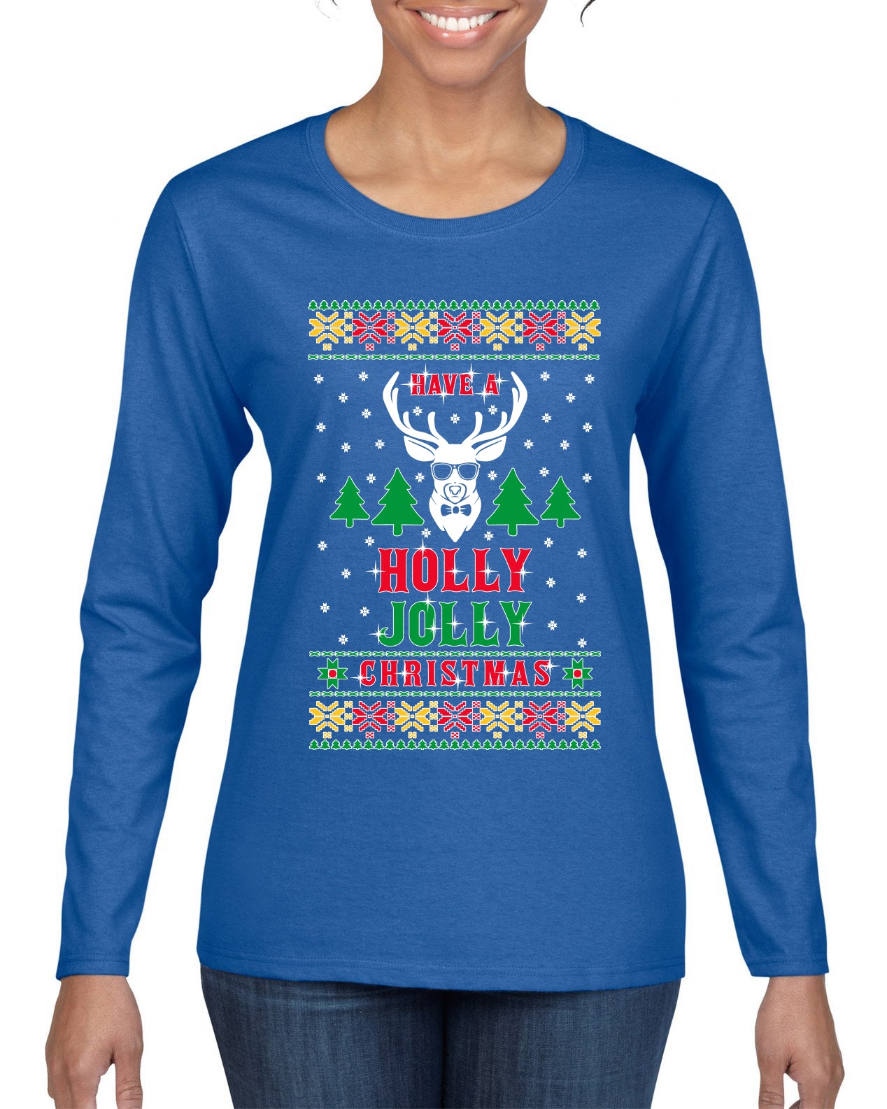 Have A Holly Jolly Christmas Ugly Christmas Sweater Womens Graphic Long Sleeve T-Shirt