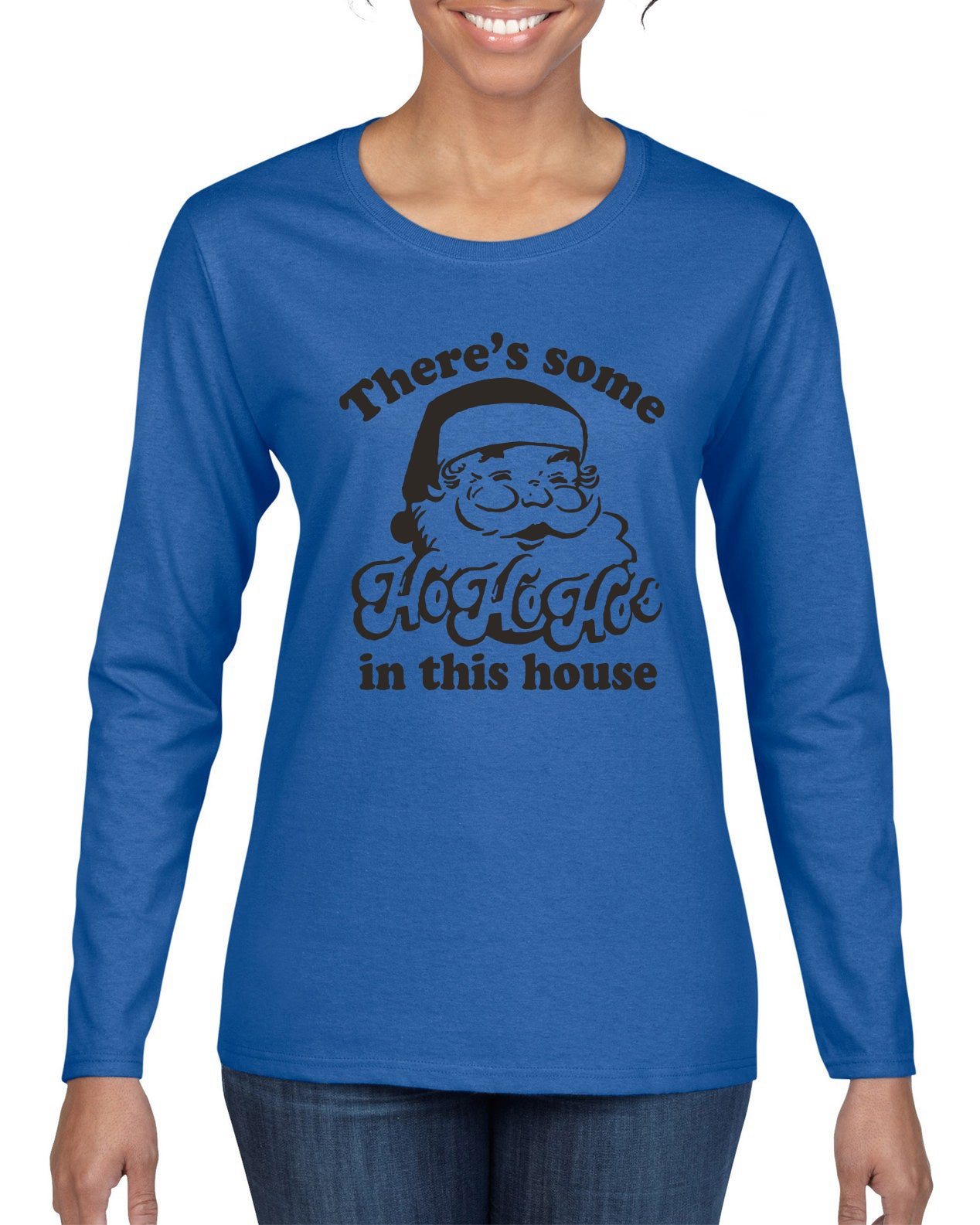 Theres some Ho Ho Ho in this House Ugly Christmas Sweater Womens Graphic Long Sleeve T-Shirt