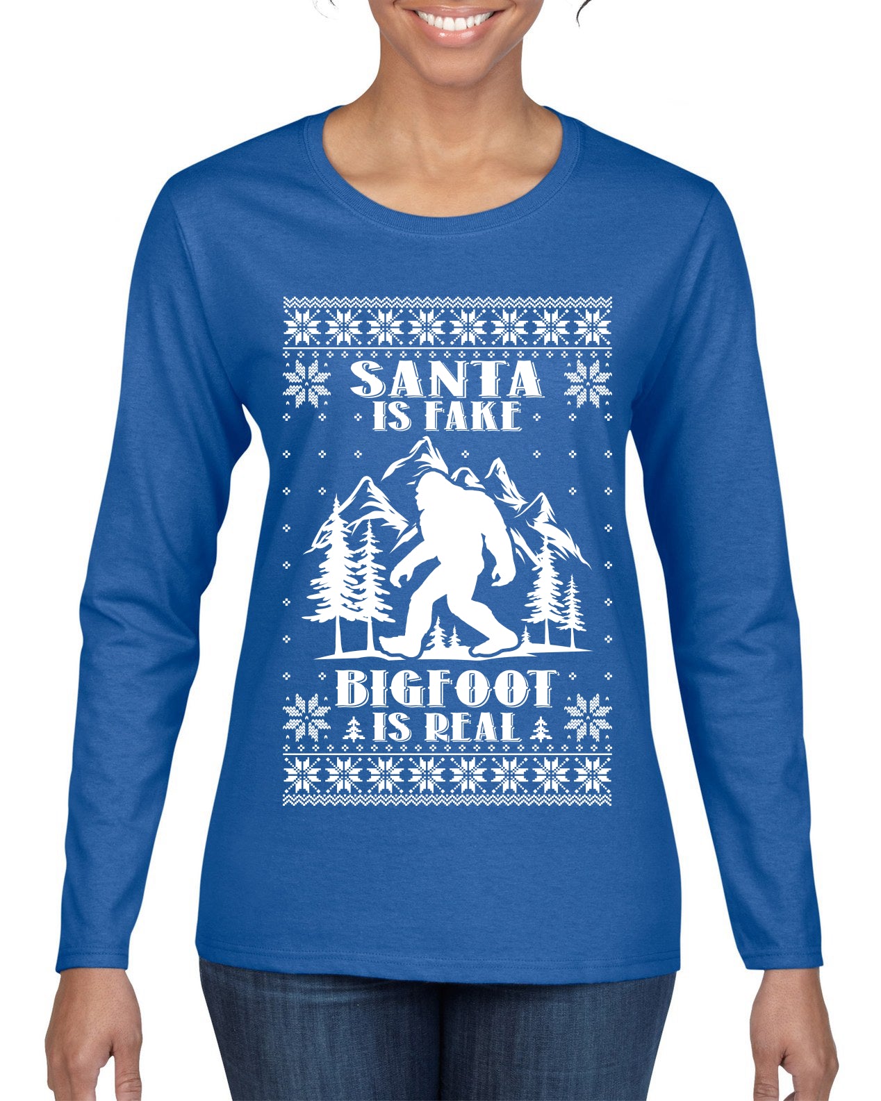 Santa Is Fake Bigfoot Is Real Ugly Christmas Sweater Womens Graphic Long Sleeve T-Shirt