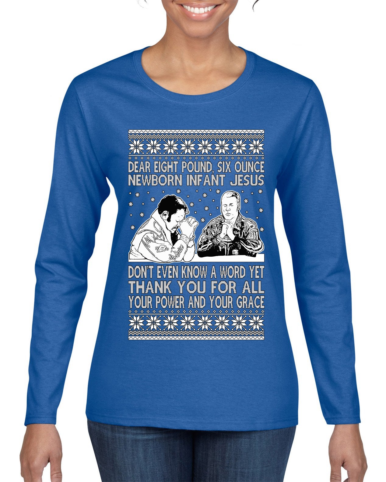 8 Pound 6 Ounce Baby Jesus Shake and Bake Ugly Christmas Sweater Womens Graphic Long Sleeve T-Shirt