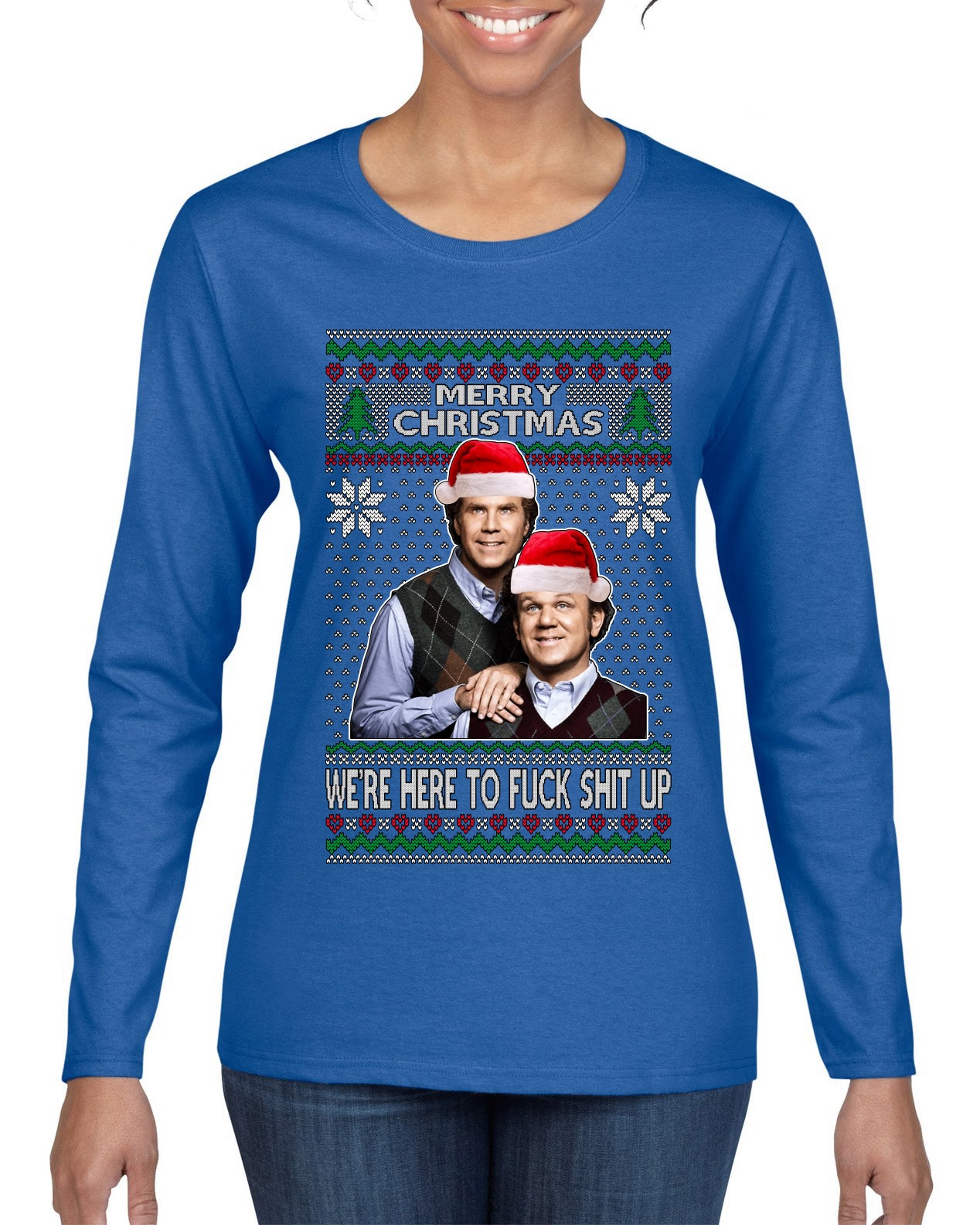 Here To F Stuff Up Step Brothers Holiday Pose Ugly Christmas Sweater Womens Graphic Long Sleeve T-Shirt