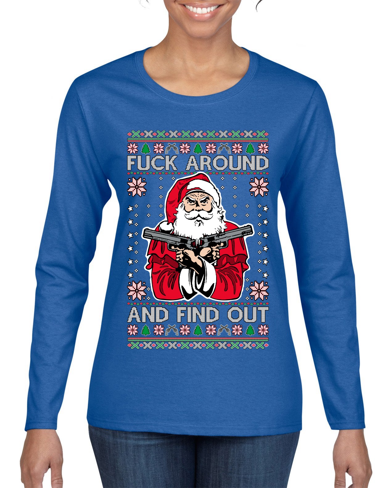 F Around And Find Out Santa Ugly Christmas Sweater Womens Graphic Long Sleeve T-Shirt