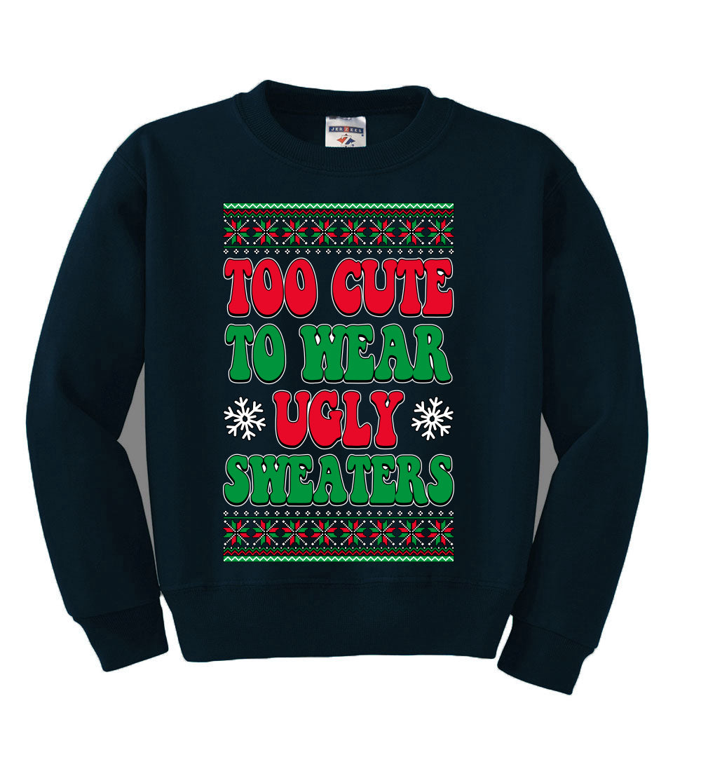 Too Cute For Ugly Sweaters Christmas Unisex Boys Girls Crewneck Graphic Sweatshirt