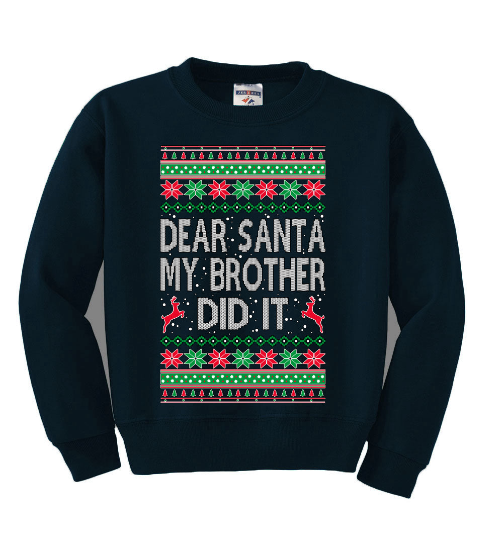 Dear Santa My Brother Did It Christmas Unisex Boys Girls Crewneck Graphic Sweatshirt
