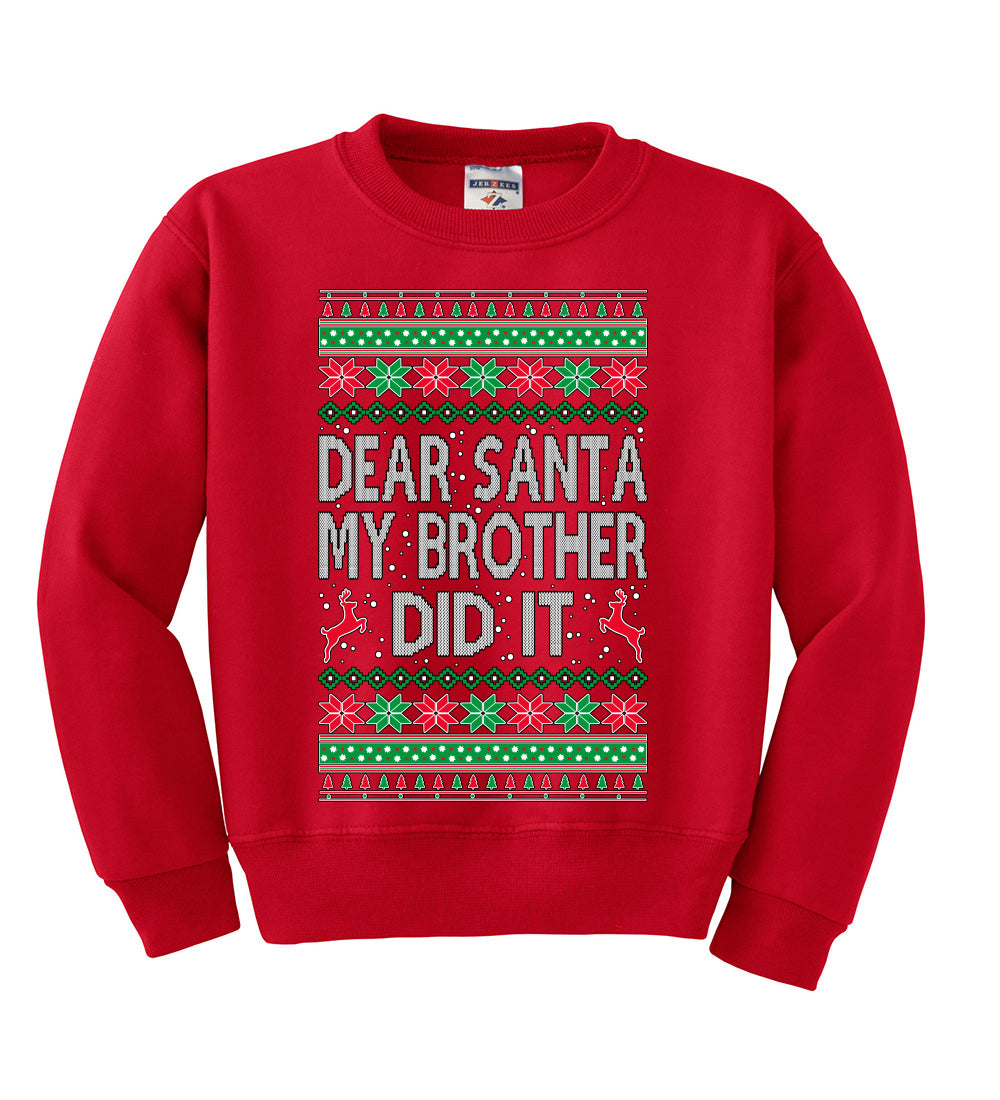 Dear Santa My Brother Did It Christmas Unisex Boys Girls Crewneck Graphic Sweatshirt