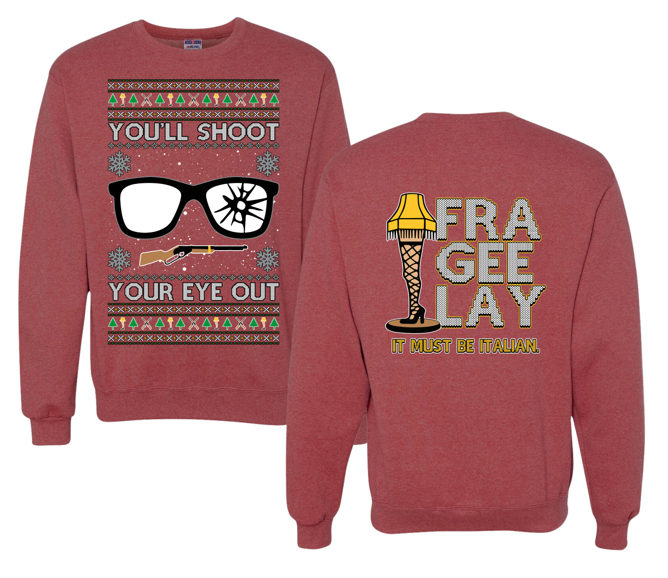 You'll Shoot Your Eye Out Story Ugly Christmas Front and Back Sweater Unisex Crewneck Sweatshirt