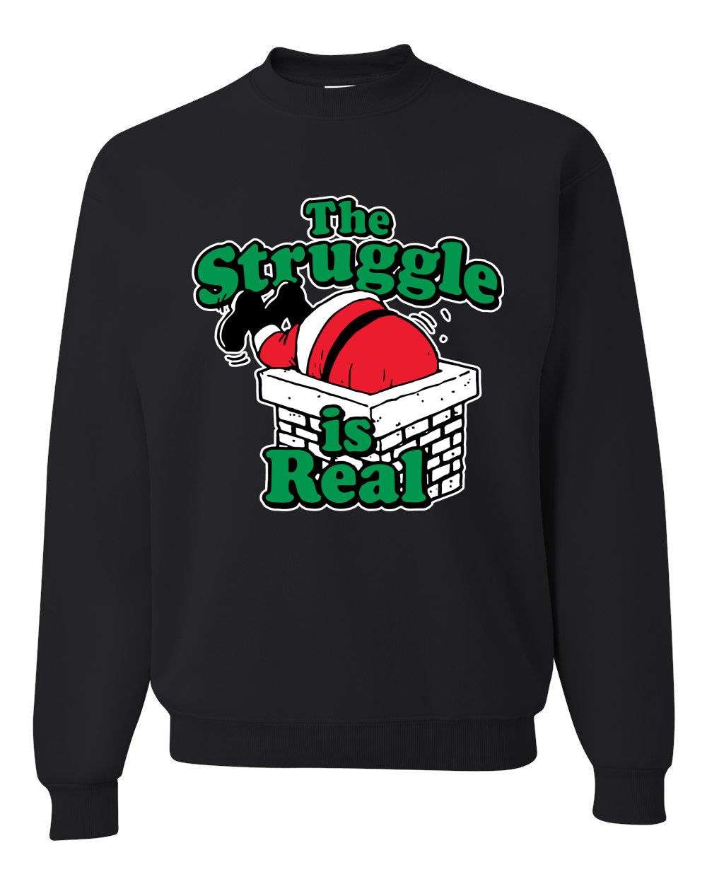 The Struggle is Real Xmas Ugly Christmas Sweater Unisex Crewneck Graphic Sweatshirt