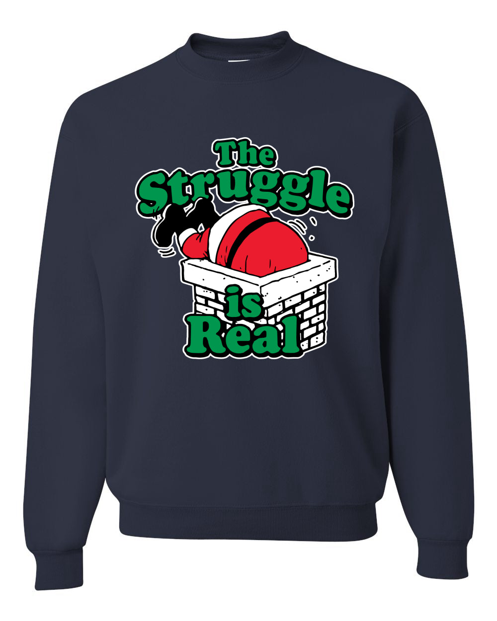 The Struggle is Real Xmas Ugly Christmas Sweater Unisex Crewneck Graphic Sweatshirt