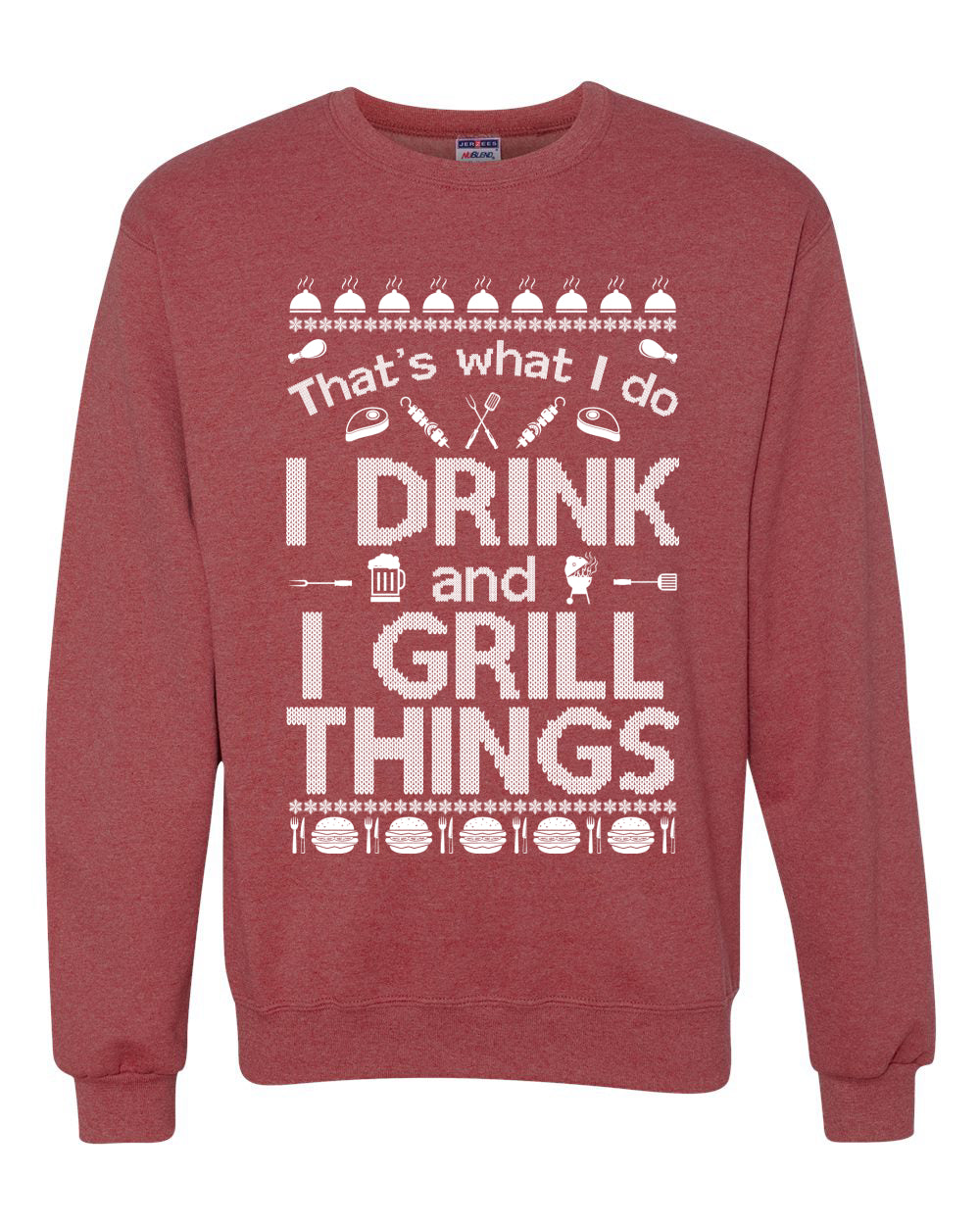 I Drink and I Grill Things Ugly Christmas Sweater Christmas Unisex Crewneck Graphic Sweatshirt