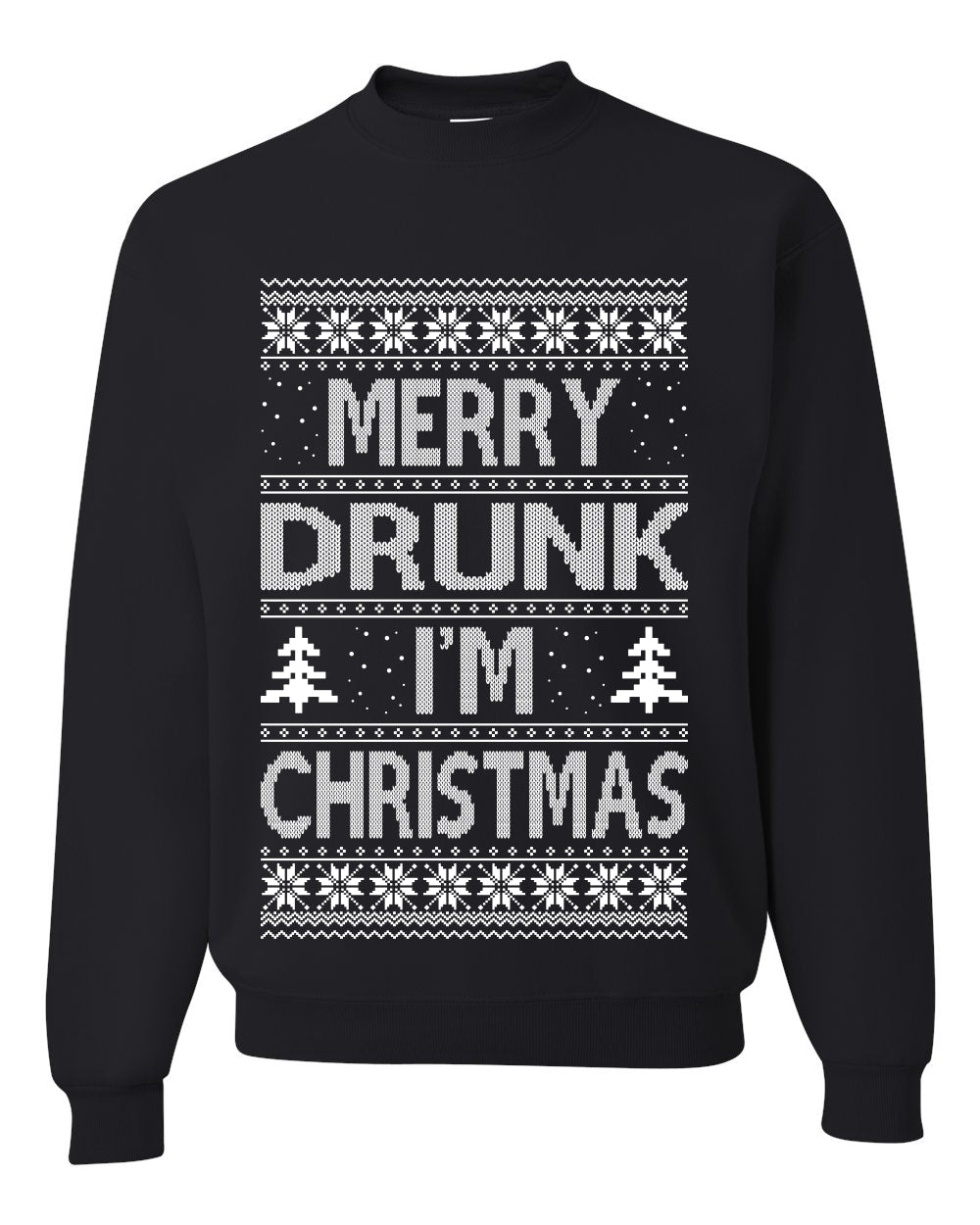 Merry Drunk I'm Christmas Beer Wine Drinking Holiday Humor Ugly Christmas Sweater Unisex Crewneck Graphic Sweatshirt