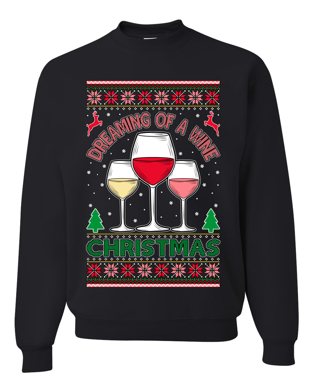 Dreaming Of A Wine Christmas Drinking Red White Drunk Ugly Christmas Sweater Unisex Crewneck Graphic Sweatshirt
