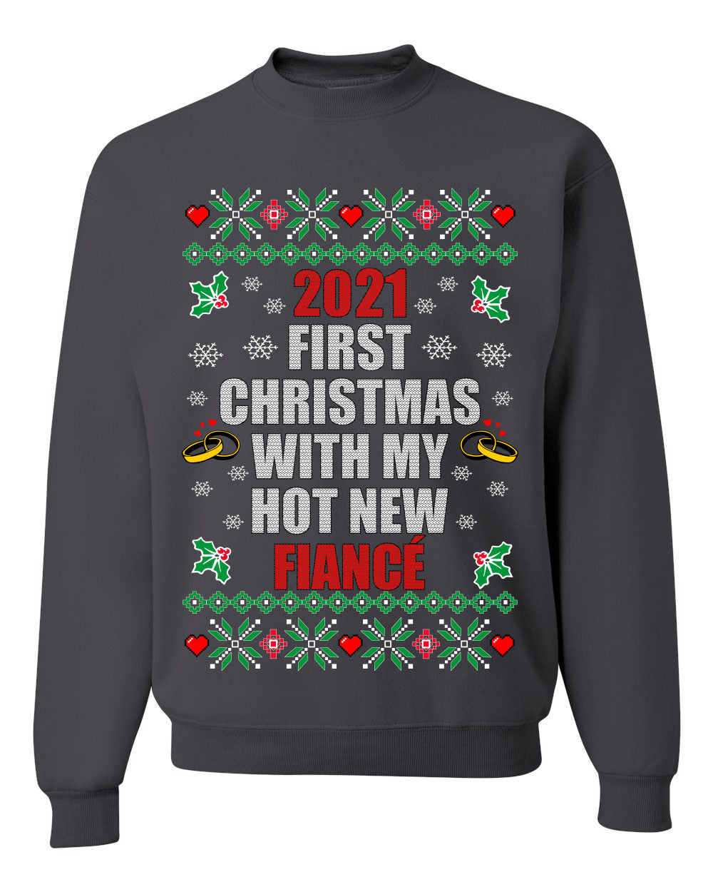 First Christmas With My Hot New Fiance Merry Ugly Christmas Sweater Unisex Crewneck Graphic Sweatshirt