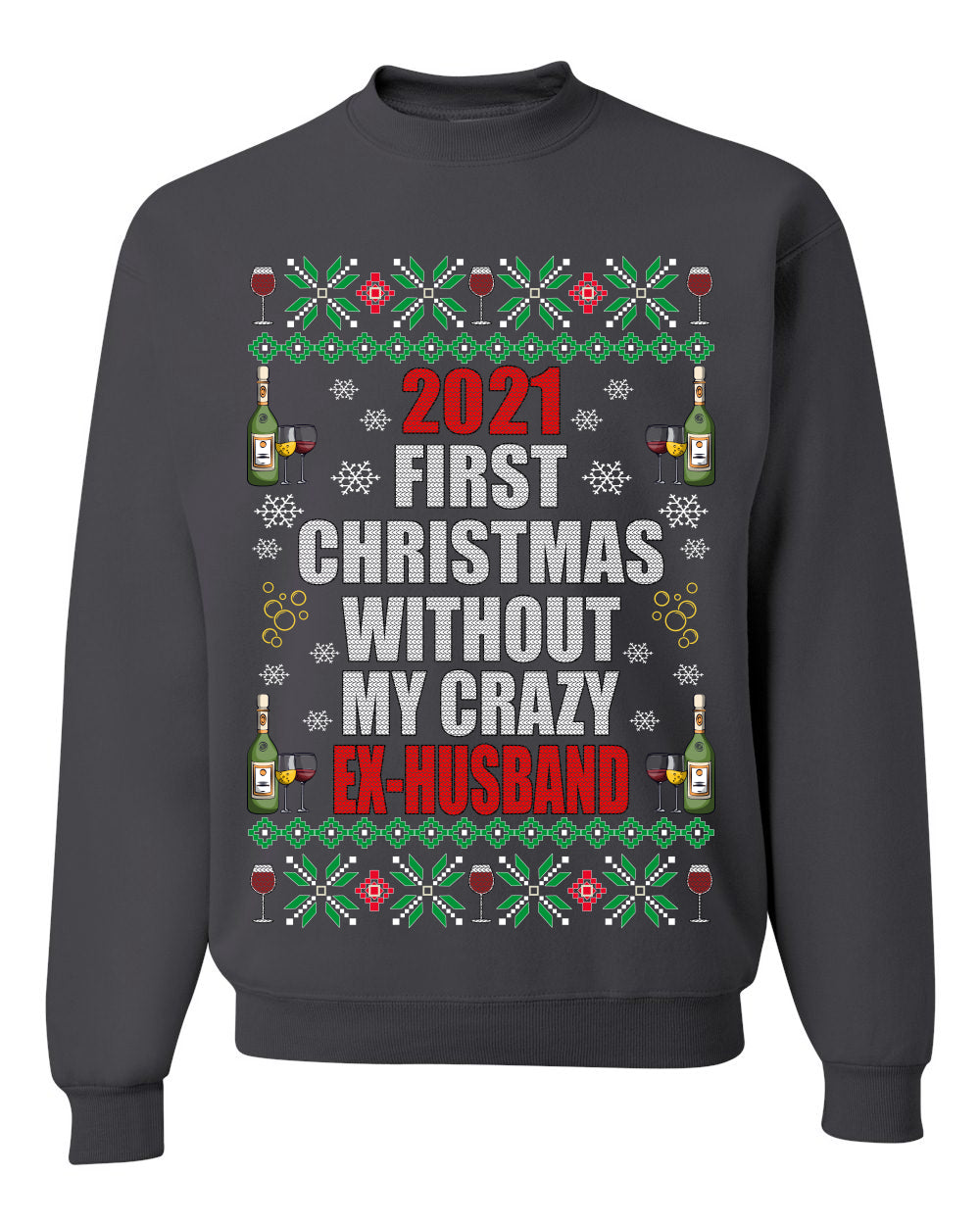 First Christmas Without My Crazy Ex-Husband Merry Ugly Christmas Sweater Unisex Crewneck Graphic Sweatshirt