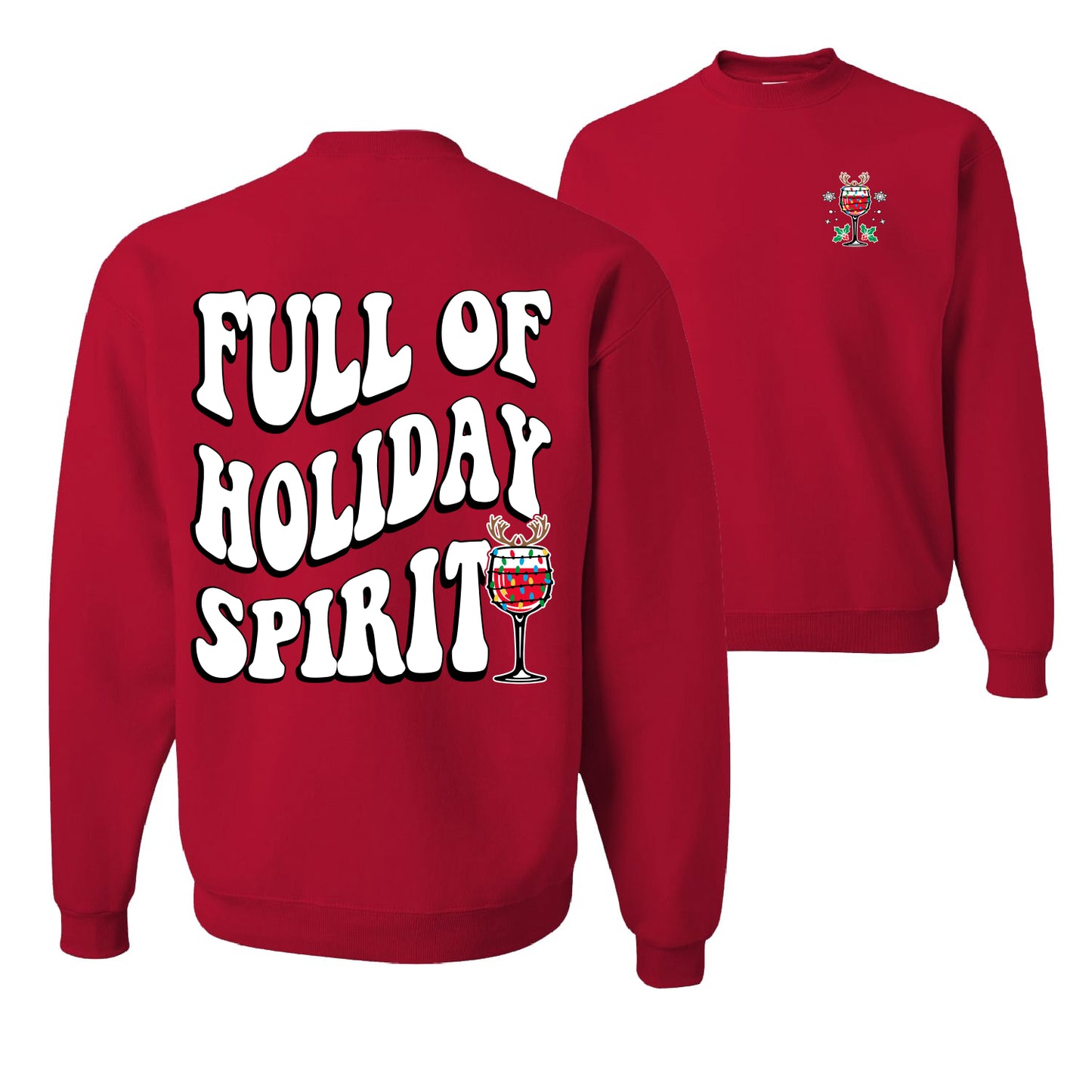 Full Of The Holiday Spirit Ugly Christmas Sweater Unisex Crewneck Graphic Sweatshirt