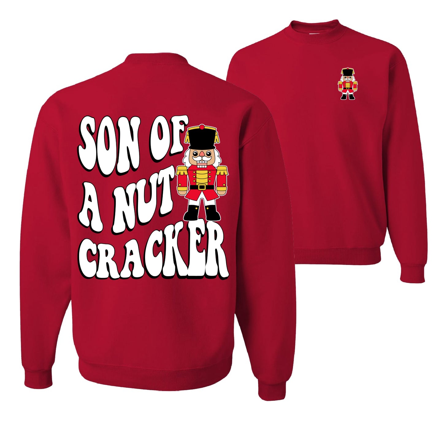 Son Of A Nut Cracker Ugly Christmas Sweater Unisex Crewneck Graphic Sweatshirt