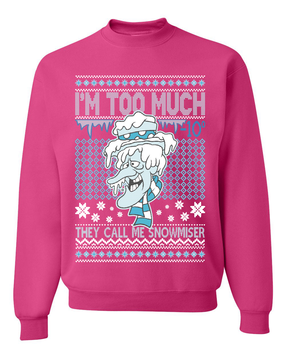 They Call Me Snowmeiser I'm Too Much Merry Ugly Christmas Sweater Unisex Crewneck Graphic Sweatshirt