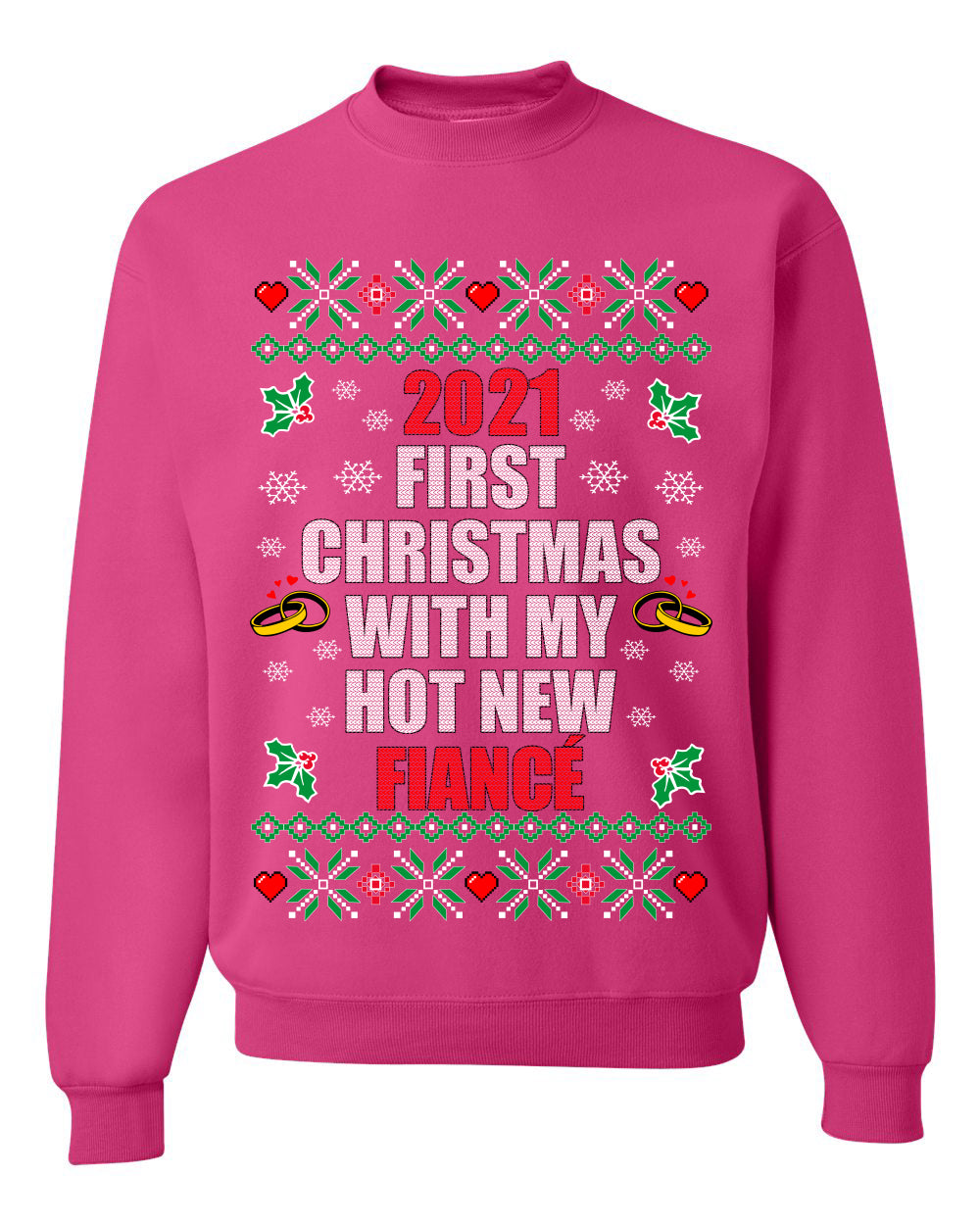 First Christmas With My Hot New Fiance Merry Ugly Christmas Sweater Unisex Crewneck Graphic Sweatshirt