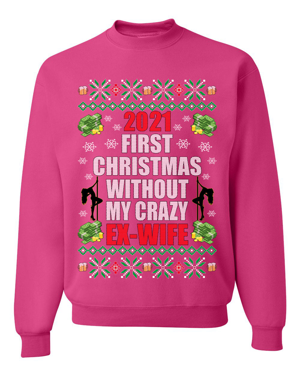 First Christmas Without My Crazy Ex-Wife Merry Ugly Christmas Sweater Unisex Crewneck Graphic Sweatshirt