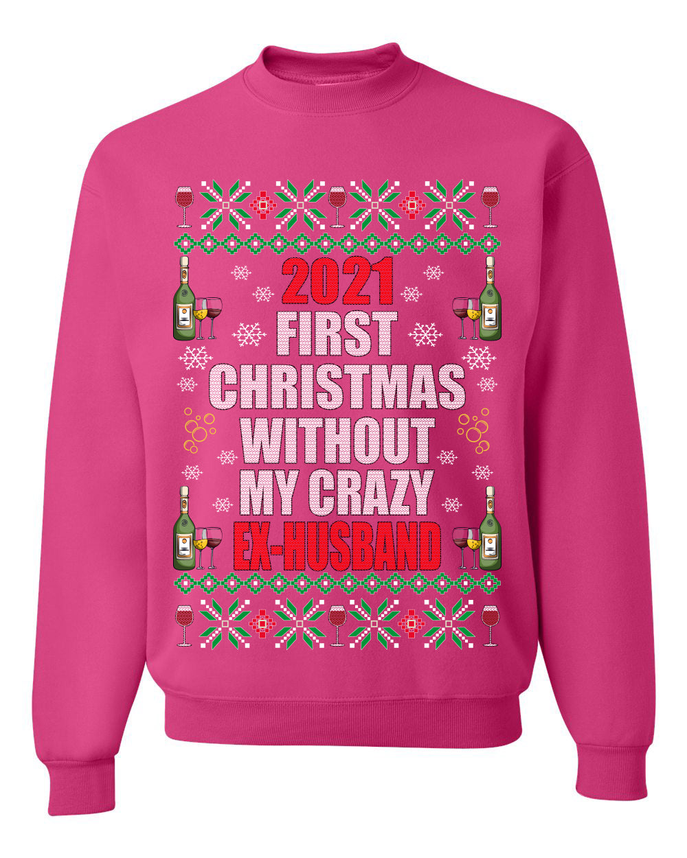 First Christmas Without My Crazy Ex-Husband Merry Ugly Christmas Sweater Unisex Crewneck Graphic Sweatshirt