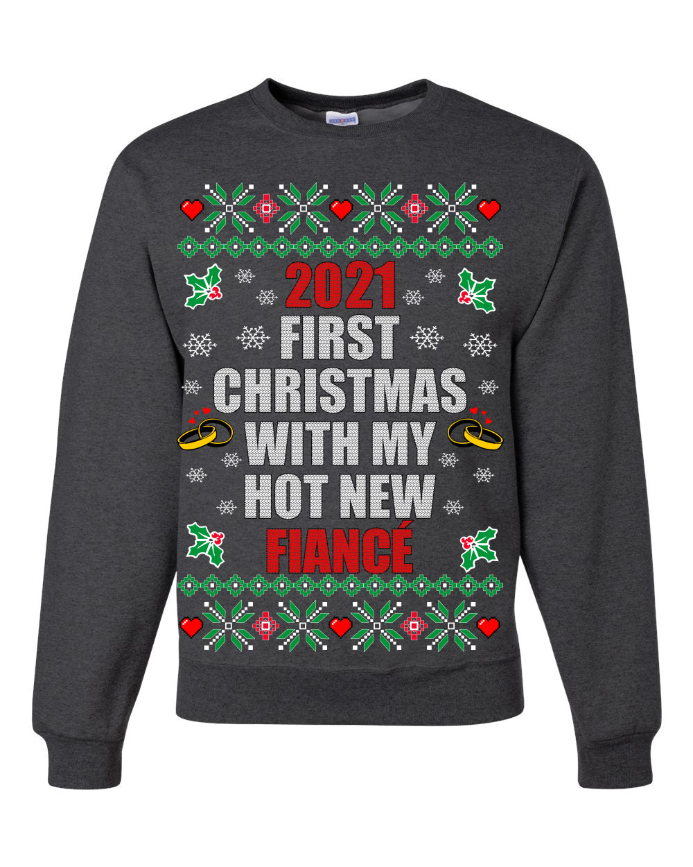 First Christmas With My Hot New Fiance Merry Ugly Christmas Sweater Unisex Crewneck Graphic Sweatshirt