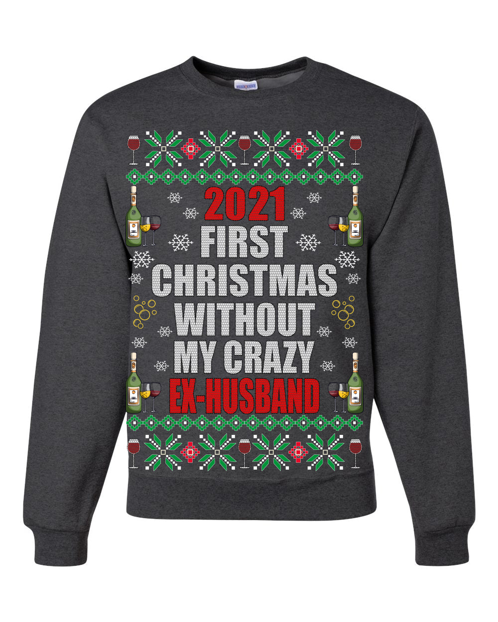 First Christmas Without My Crazy Ex-Husband Merry Ugly Christmas Sweater Unisex Crewneck Graphic Sweatshirt