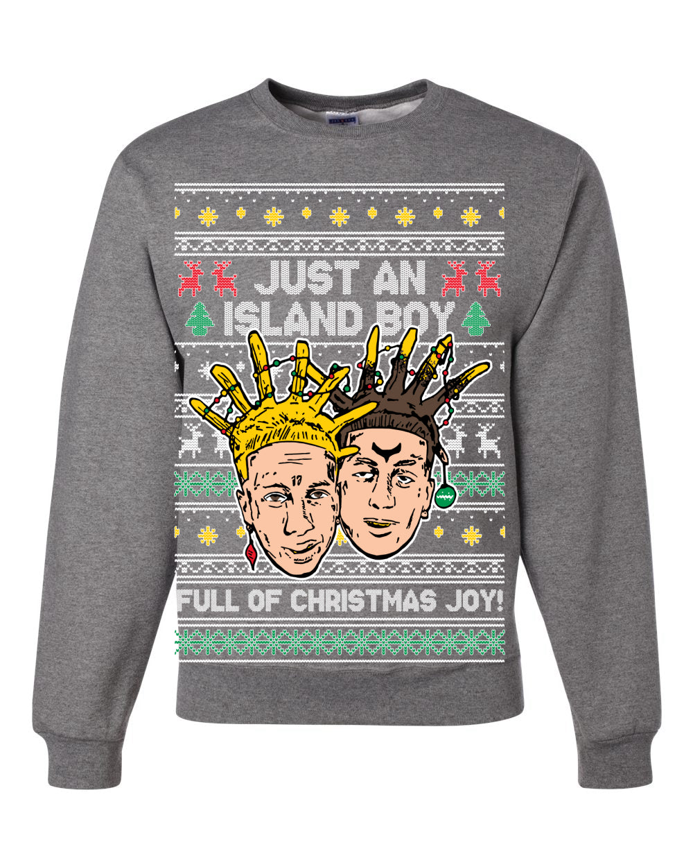 Just An Island Boy Full Of Christmas Joy! Ugly Christmas Sweater Unisex Crewneck Graphic Sweatshirt