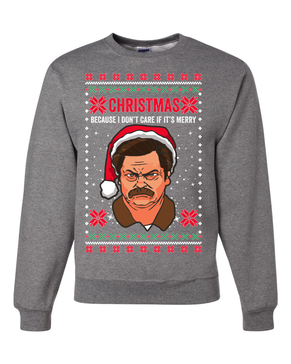 Ron Swanson Parks and Rec Christmas I Don't Care if It's Merry Xmas Merry Ugly Christmas Sweater Unisex Crewneck Graphic Sweatshirt