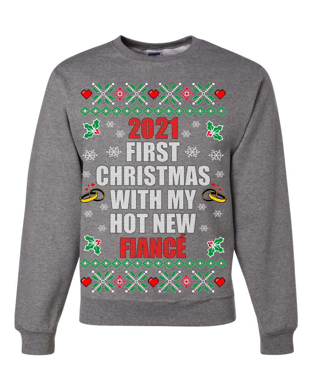 First Christmas With My Hot New Fiance Merry Ugly Christmas Sweater Unisex Crewneck Graphic Sweatshirt