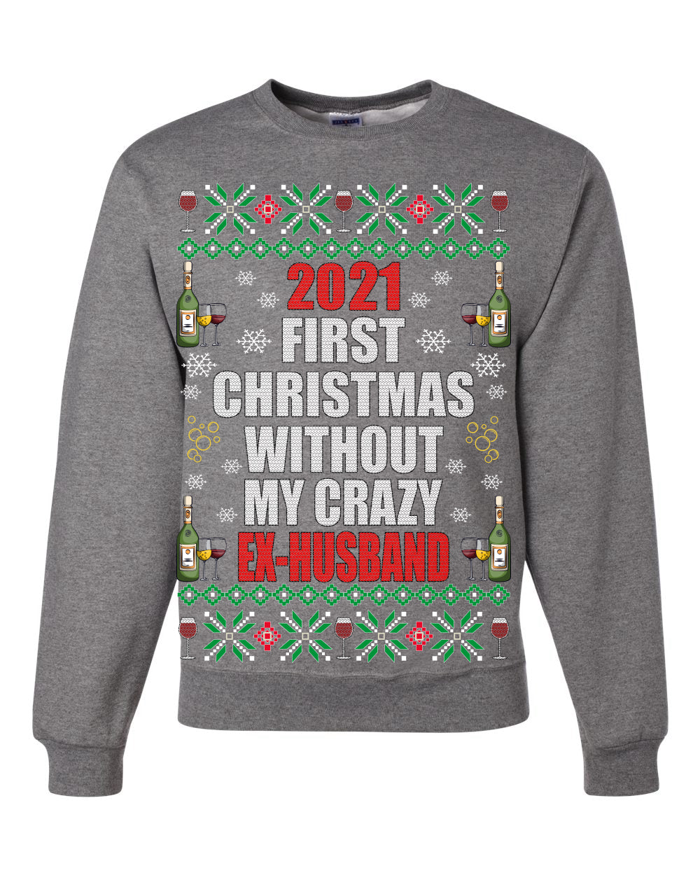 First Christmas Without My Crazy Ex-Husband Merry Ugly Christmas Sweater Unisex Crewneck Graphic Sweatshirt