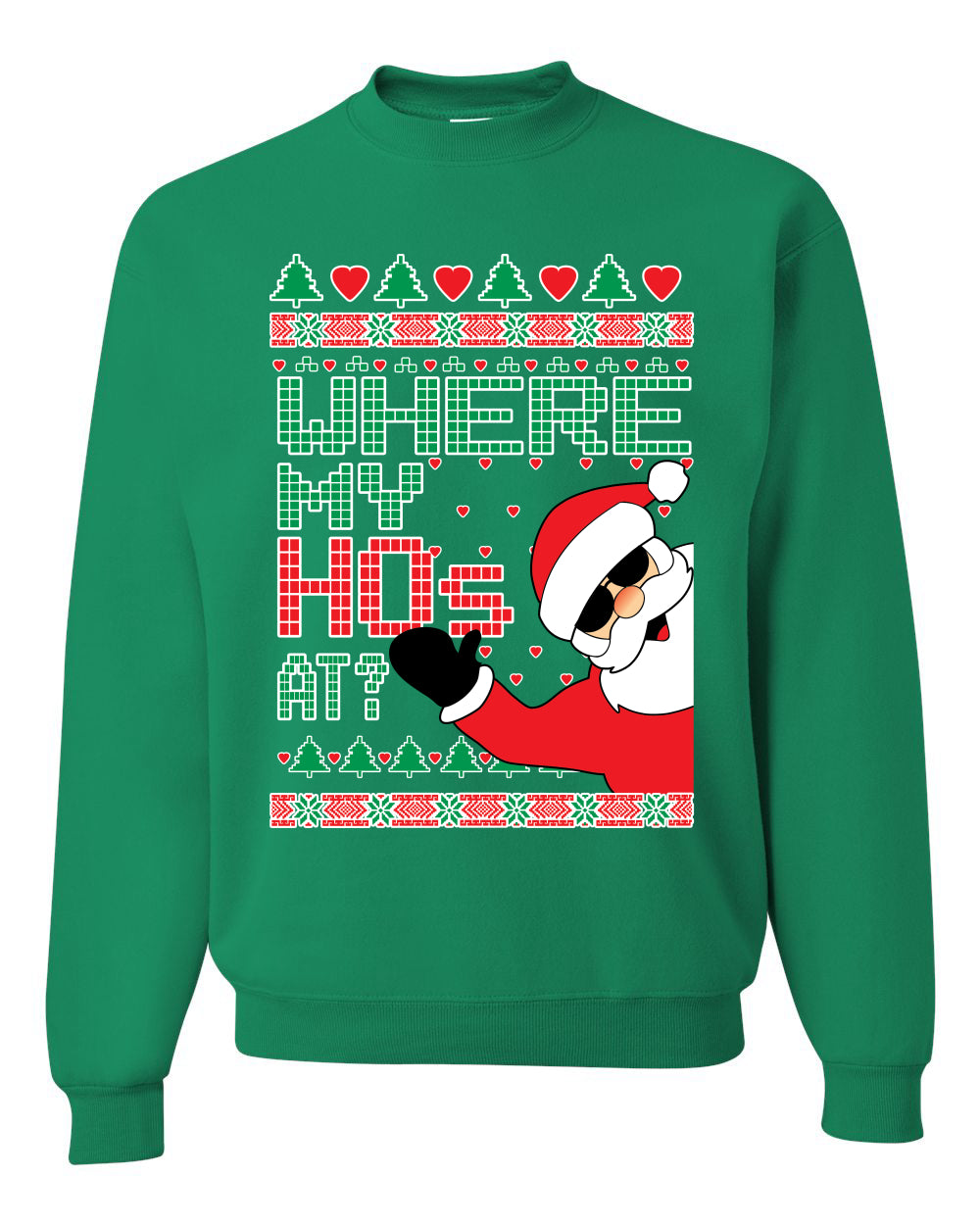 Santa Where My Hos at Merry Ugly Christmas Sweater Unisex Crewneck Graphic Sweatshirt