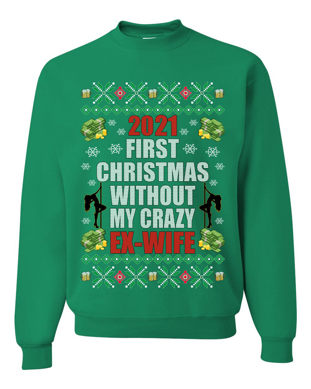 First Christmas Without My Crazy Ex-Wife Merry Ugly Christmas Sweater Unisex Crewneck Graphic Sweatshirt