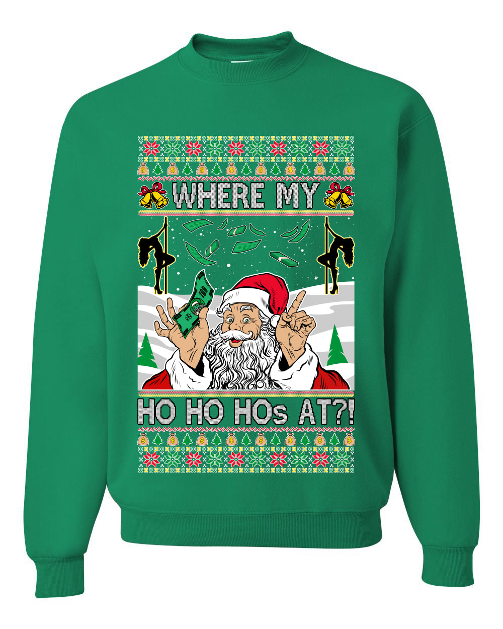 Santa Stripping Money Club Where My Ho's At Ugly Christmas Sweater Unisex Crewneck Graphic Sweatshirt