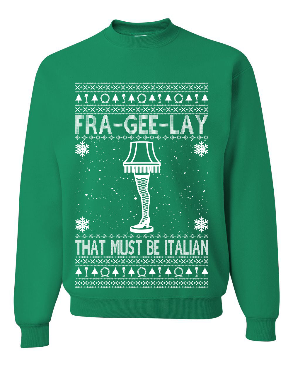 Fra-gee-lay Funny Movie Qoutes That Must Be Italian Ugly Christmas Sweater Unisex Crewneck Graphic Sweatshirt