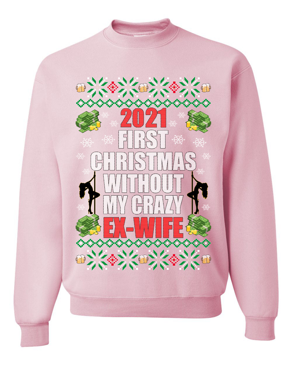 First Christmas Without My Crazy Ex-Wife Merry Ugly Christmas Sweater Unisex Crewneck Graphic Sweatshirt