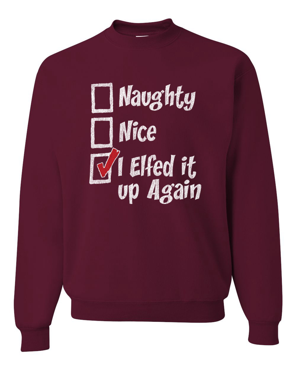 Naughty Nice I Elfed It Up Again Merry Christmas Unisex Crewneck Graphic Sweatshirt
