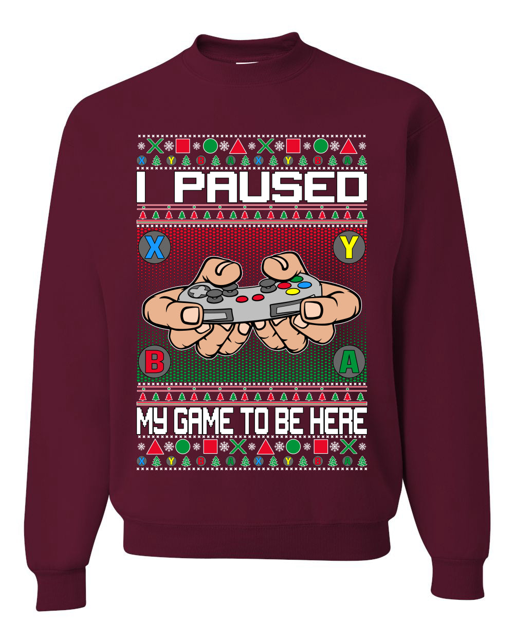 I Paused My Game To Be Here Merry Ugly Christmas Sweater Unisex Crewneck Graphic Sweatshirt