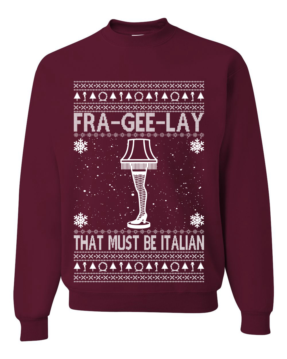 Fra-gee-lay Funny Movie Qoutes That Must Be Italian Ugly Christmas Sweater Unisex Crewneck Graphic Sweatshirt