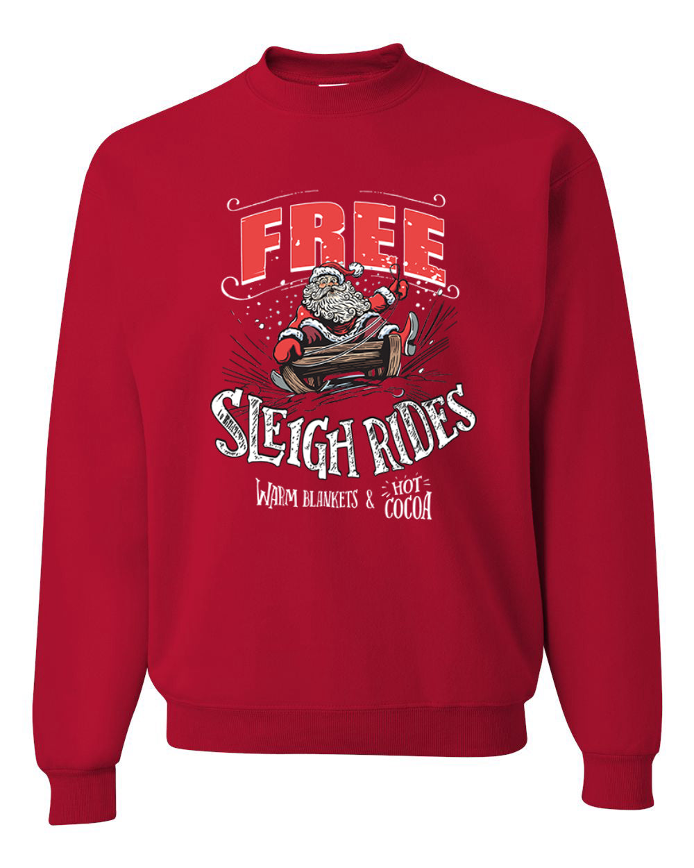 Free Sleigh Rides Warm Blankets & Hot Cocoa Merry Christmas Unisex Crewneck Graphic Sweatshirt
