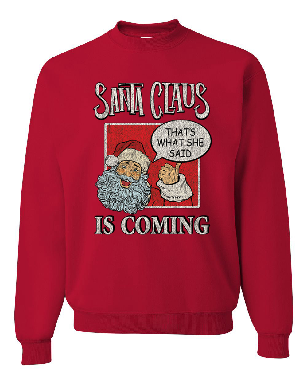 Santa Claus Is Coming, That's What She Said Merry Christmas Unisex Crewneck Graphic Sweatshirt