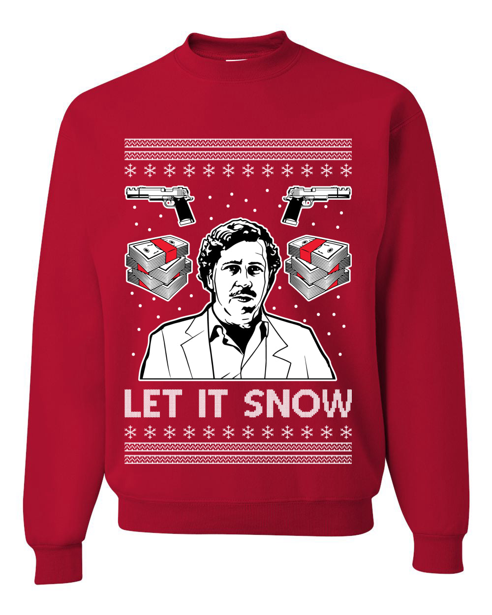 Pablo Escobar Let It Snow Ugly Christmas Sweater Unisex Crewneck Graphic Sweatshirt