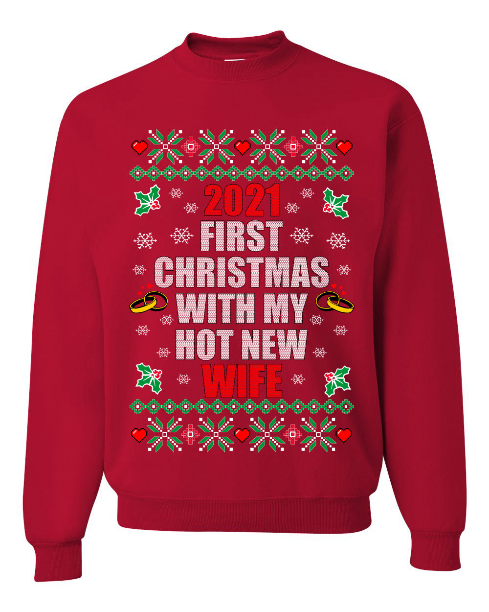 First Christmas With My Hot New Wife Merry Ugly Christmas Sweater Unisex Crewneck Graphic Sweatshirt