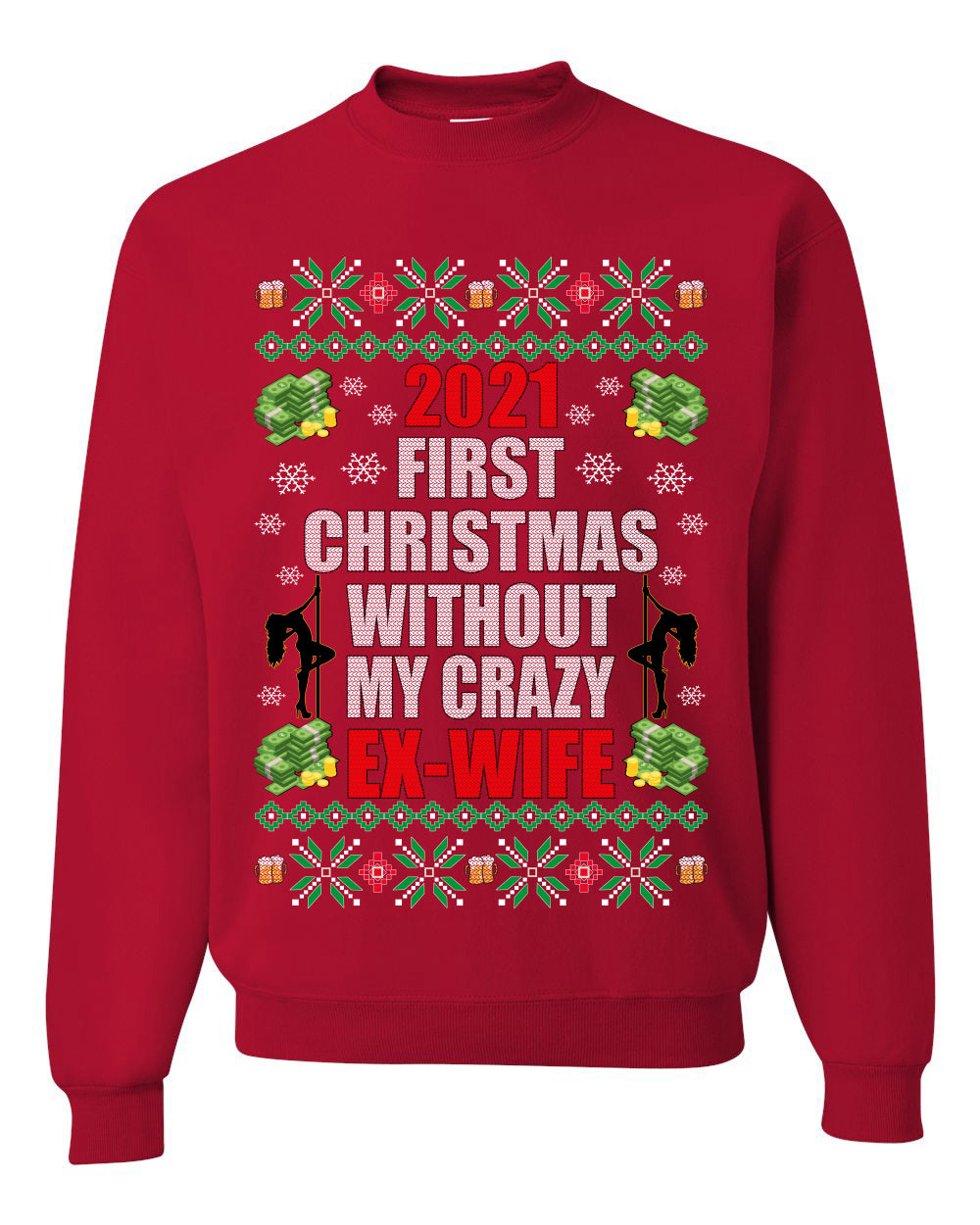 First Christmas Without My Crazy Ex-Wife Merry Ugly Christmas Sweater Unisex Crewneck Graphic Sweatshirt