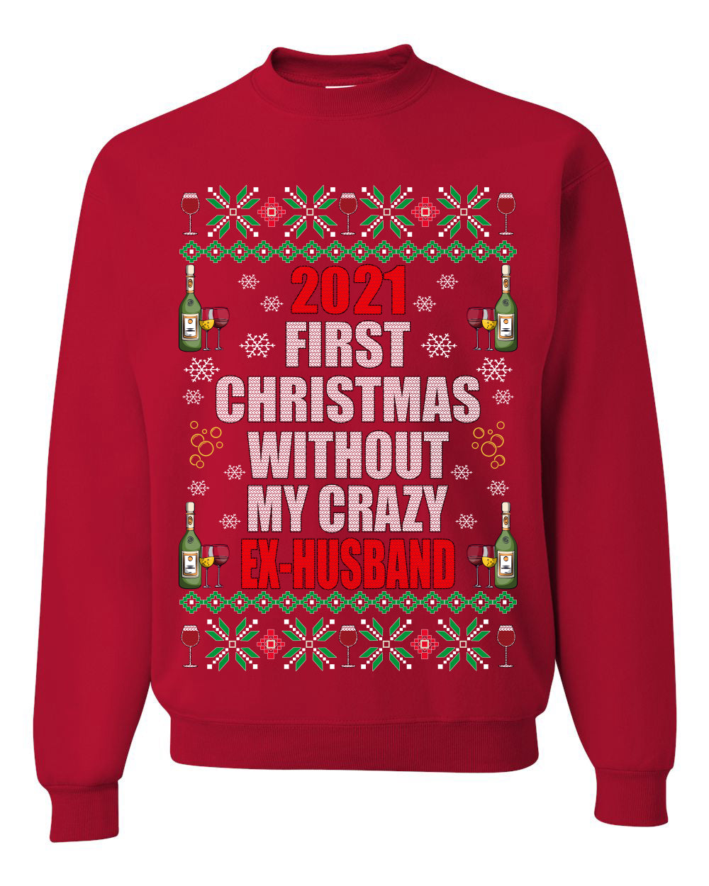 First Christmas Without My Crazy Ex-Husband Merry Ugly Christmas Sweater Unisex Crewneck Graphic Sweatshirt